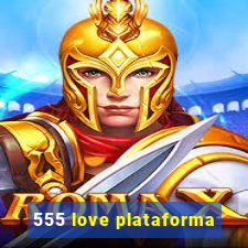 555 love plataforma